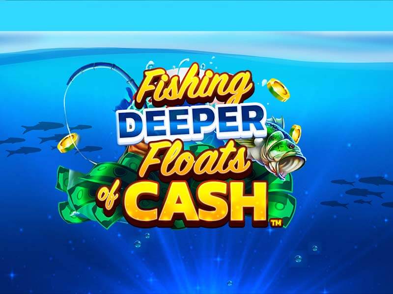 Fishing Deeper Floats of Cash - Ưu đãi nạp tiền tại bầu cua cá